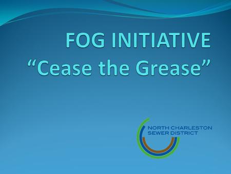 What is FOG? Issues at NCSD Combating the problem.
