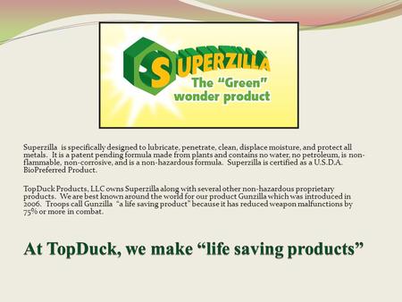 At TopDuck, we make “life saving products”