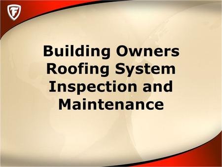 Building Owners Roofing System Inspection and Maintenance.