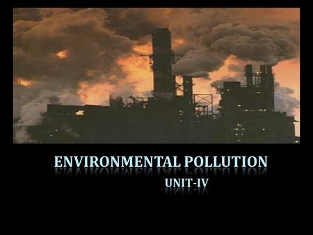 Environmental Pollution Unit-IV