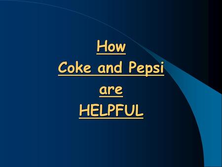 How Coke and Pepsi are HELPFUL. To clean a toilet: Pour a can of Coca-Cola into the toilet bowl. Sit for one hour, then flush clean. The citric acid in.