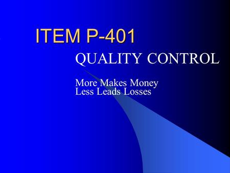 QUALITY CONTROL More Makes Money Less Leads Losses