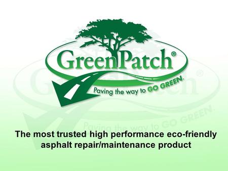 The most trusted high performance eco-friendly asphalt repair/maintenance product.
