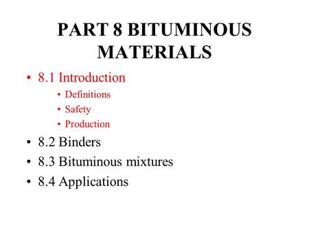PART 8 BITUMINOUS MATERIALS