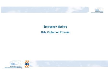 Emergency Markers Data Collection Process. Marker Data Collection What data is collected? 9 Point Marker Data Checklist Marker Index Marker X,Y Co-ordinates.