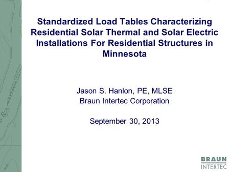 Standardized Load Tables Characterizing Residential Solar Thermal and Solar Electric Installations For Residential Structures in Minnesota Jason S. Hanlon,