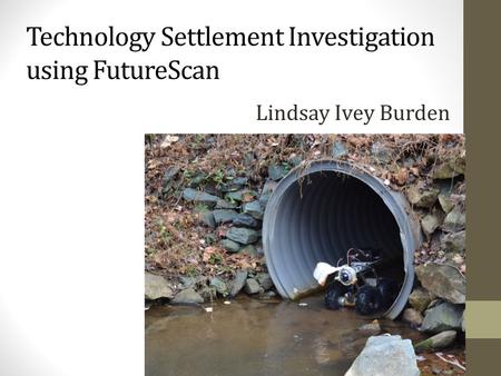 Technology Settlement Investigation using FutureScan Lindsay Ivey Burden.