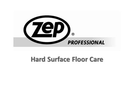 Hard Surface Floor Care. How are the floor maintained? Daily maintenance (UHS) burnishing. Some only maintain two to three times weekly. Criteria Low.