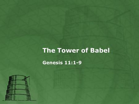 The Tower of Babel Genesis 11:1-9. Introduction The second general rebellion of humanity against the Creator The first ended in the destruction of the.