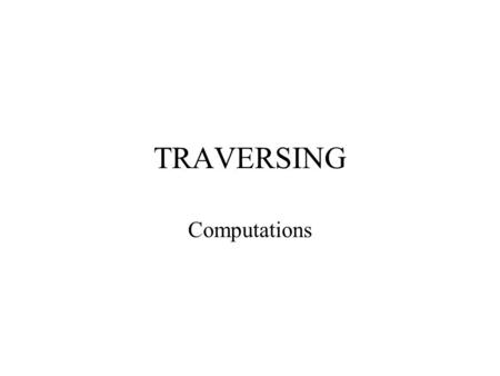 TRAVERSING Computations.