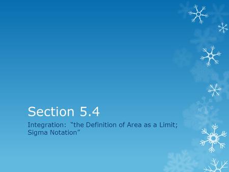 Integration: “the Definition of Area as a Limit; Sigma Notation”