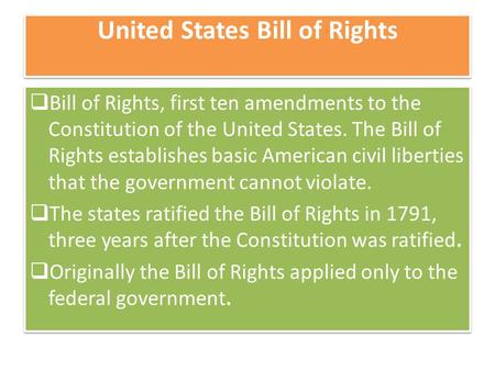 United States Bill of Rights  Bill of Rights, first ten amendments to the Constitution of the United States. The Bill of Rights establishes basic American.