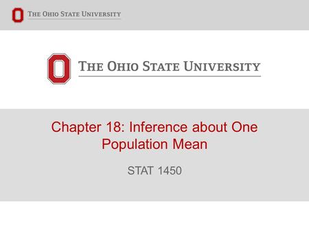 Chapter 18: Inference about One Population Mean STAT 1450.