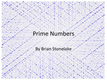 Prime Numbers By Brian Stonelake.