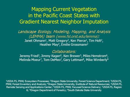 Mapping Current Vegetation in the Pacific Coast States with Gradient Nearest Neighbor Imputation Landscape Ecology, Modeling, Mapping, and Analysis (LEMMA)