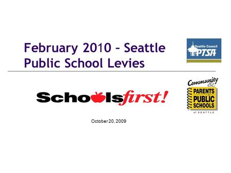 February 2010 – Seattle Public School Levies October 20, 2009.