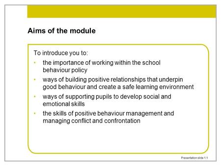 Aims of the module To introduce you to: