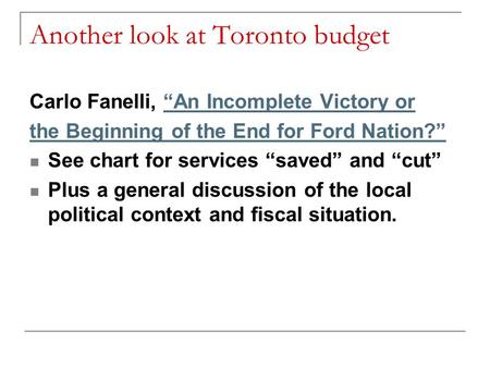 Another look at Toronto budget Carlo Fanelli, “An Incomplete Victory or“An Incomplete Victory or the Beginning of the End for Ford Nation?” See chart for.