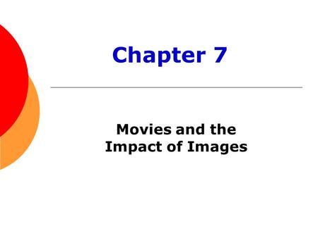 Movies and the Impact of Images Chapter 7. Online Image Library Go to www.bedfordstmartins.com/mediaculture www.bedfordstmartins.com/mediaculture to access.