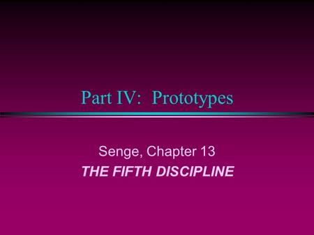 Senge, Chapter 13 THE FIFTH DISCIPLINE