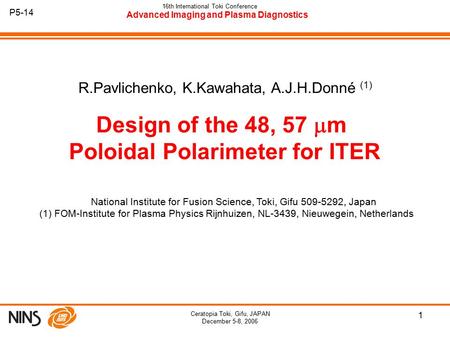 1 16th International Toki Conference Advanced Imaging and Plasma Diagnostics P5-14 Ceratopia Toki, Gifu, JAPAN December 5-8, 2006 Design of the 48, 57.