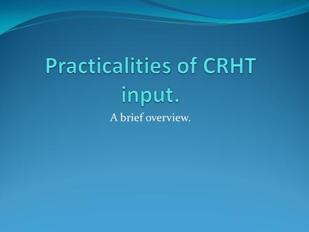 A brief overview.. Key principles of CRHT. Crisis management is a process of working through the crisis to the point of resolution. Successful client.