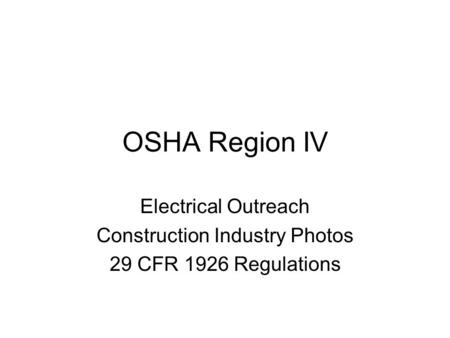 OSHA Region IV Electrical Outreach Construction Industry Photos 29 CFR 1926 Regulations.
