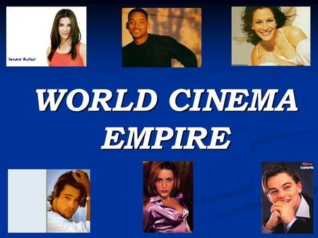 WORLD CINEMA EMPIRE. The world capital of film entertainment Los Angeles has been a lot of things over the past 100 years.First it was a little city with.