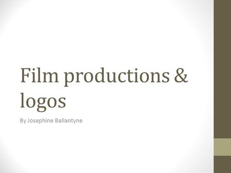 Film productions & logos By Josephine Ballantyne.