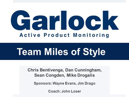 Team Miles of Style Chris Bentivenga, Dan Cunningham, Sean Congden, Mike Drogalis Sponsors: Wayne Evans, Jim Drago Coach: John Loser.