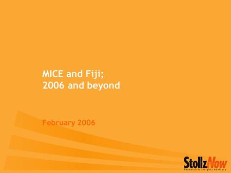MICE and Fiji; 2006 and beyond February 2006. Making money from MICE.