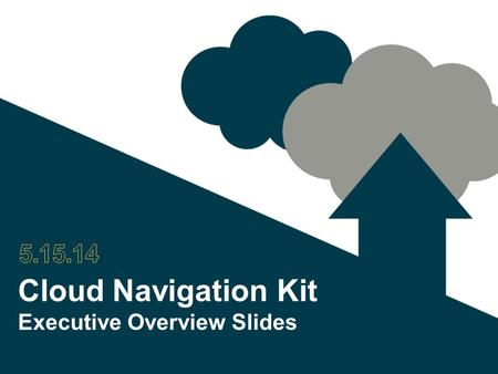Cloud Navigation Kit Executive Overview Slides. 2 Additional Questions? Contact Integra Contact Integra for answers. Integra helps businesses like yours.