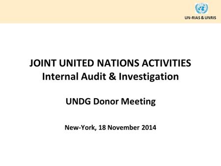 JOINT UNITED NATIONS ACTIVITIES Internal Audit & Investigation