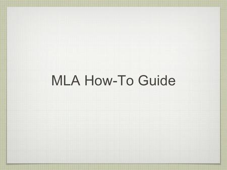 MLA How-To Guide. MLA Stands for “Modern Language Association” An easy way to keep your research papers organized Consists of two interconnected parts: