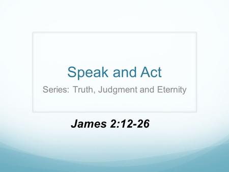 Series: Truth, Judgment and Eternity