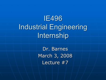 IE496 Industrial Engineering Internship