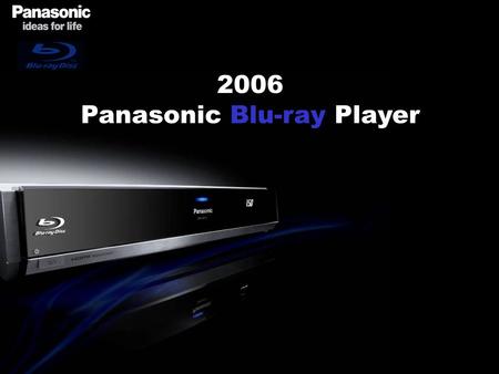 2006 Panasonic Blu-ray Player. Blu-ray & HD-DVD Capacity will win the warDVD HD DVD BLU-RAY Single Layer 4.7 GB 15 GB 25 GB Dual Layer 8.5 GB 30 GB 50.