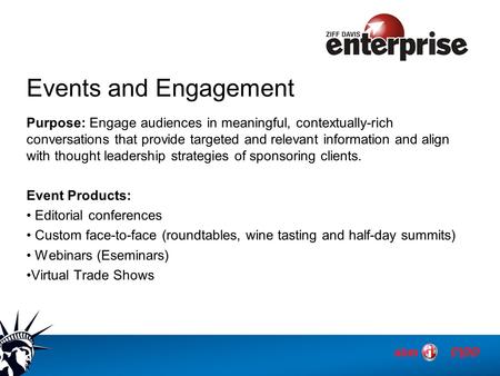 Events and Engagement Purpose: Engage audiences in meaningful, contextually-rich conversations that provide targeted and relevant information and align.