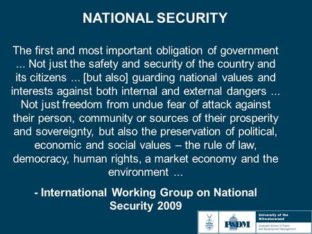 NATIONAL SECURITY The first and most important obligation of government... Not just the safety and security of the country and its citizens... [but also]