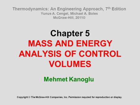 Chapter 5 MASS AND ENERGY ANALYSIS OF CONTROL VOLUMES