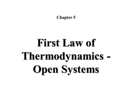 First Law of Thermodynamics - Open Systems