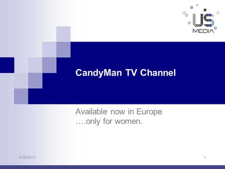 Available now in Europe ….only for women.