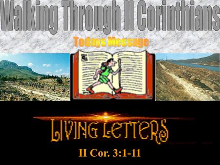 II Cor. 3:1-11. A. Paul’s Credentials – Vrs. 1-3.