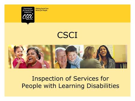 CSCI Inspection of Services for People with Learning Disabilities.