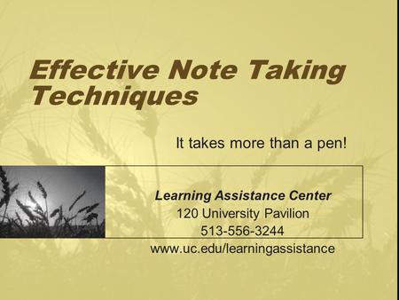 Effective Note Taking Techniques It takes more than a pen!