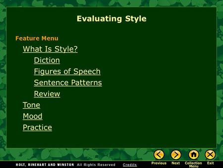 What Is Style? Diction Figures of Speech Sentence Patterns Review Tone Mood Practice Evaluating Style Feature Menu.