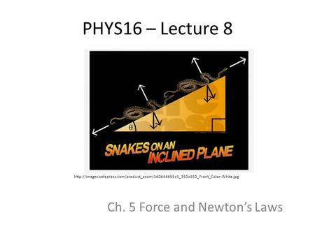 PHYS16 – Lecture 8 Ch. 5 Force and Newton’s Laws