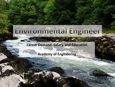 Career Demand, Salary, and Education Academy of Engineering.