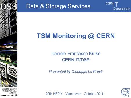 Data & Storage Services CERN IT Department CH-1211 Genève 23 Switzerland  t DSS TSM CERN Daniele Francesco Kruse CERN IT/DSS.
