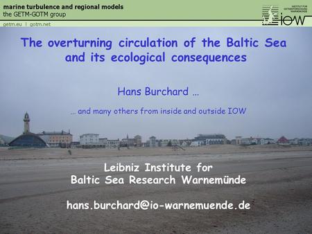 Hans Burchard … … and many others from inside and outside IOW Leibniz Institute for Baltic Sea Research Warnemünde The.